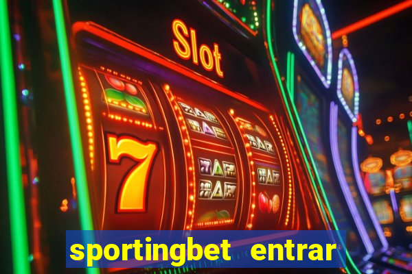 sportingbet entrar na minha conta